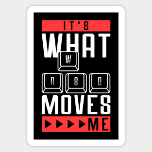 Its What Moves Me - Funny Quote Video Games Sticker